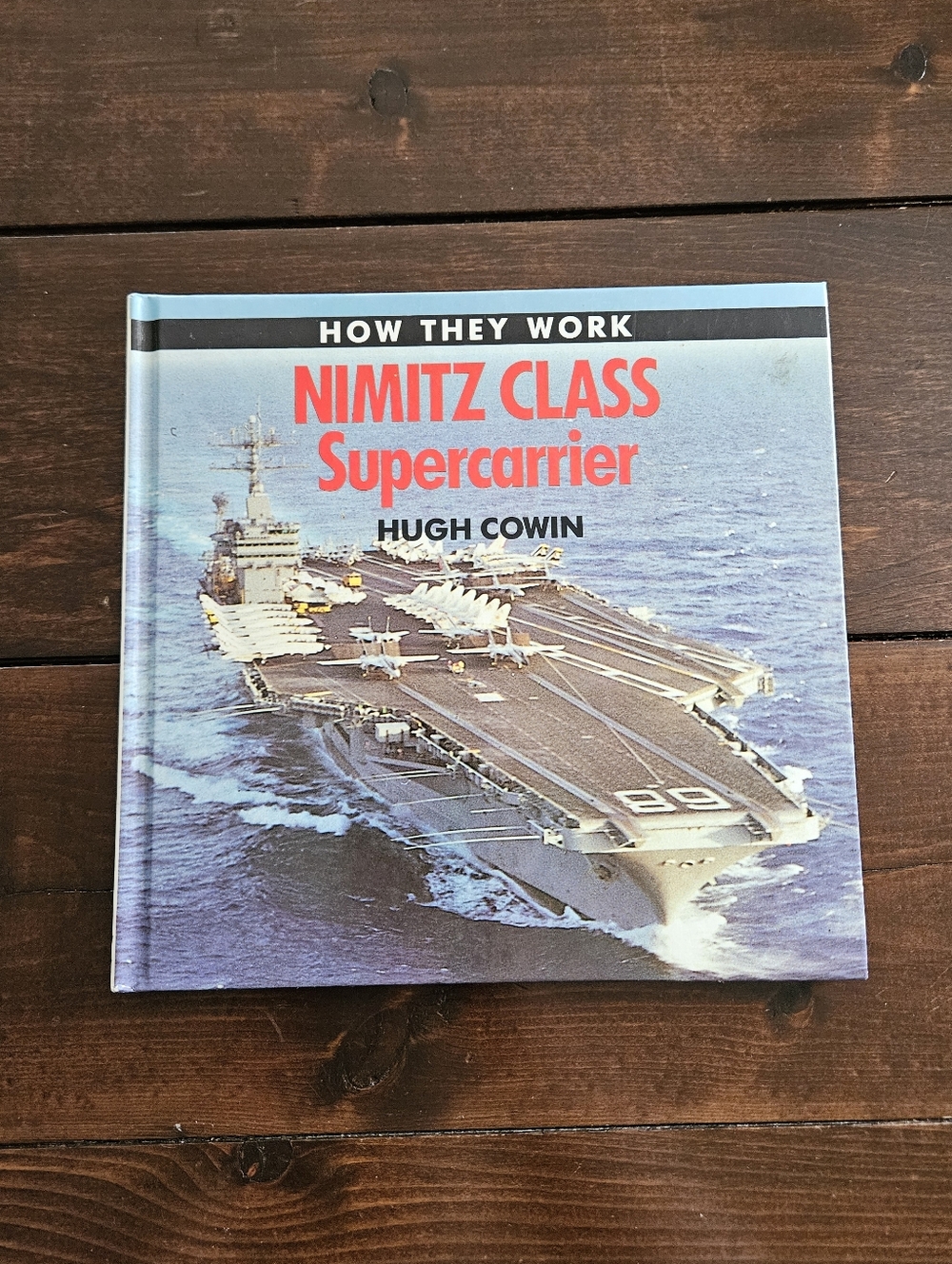 How They Work: Nimitz Class Supercarrier‎ by Hugh Cowin Hardcover Book